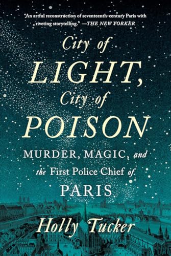City of Light, City of Poison: Murder, Magic, and the First Police Chief of Paris von W. W. Norton & Company