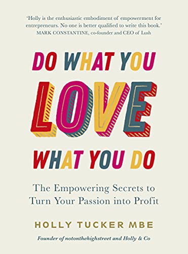 Do What You Love, Love What You Do: The Empowering Secrets to Turn Your Passion into Profit von Virgin Books