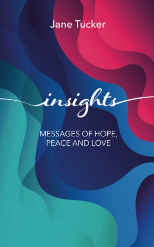 Insights: Messages of Hope, Peace and Love von Independently published