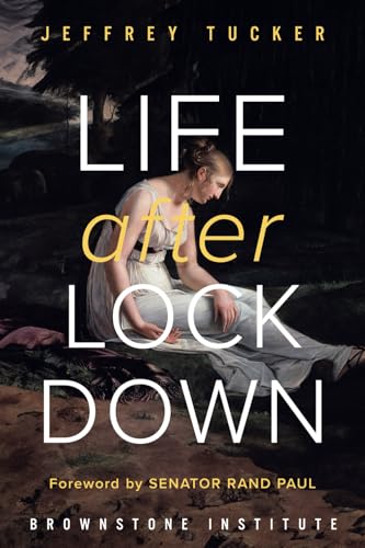 Life after Lockdown von Brownstone Institute