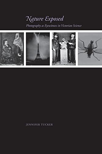 Nature Exposed: Photography as Eyewitness in Victorian Science von Johns Hopkins University Press