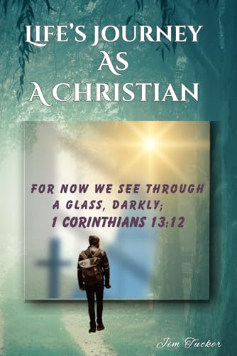 Life's Journey As A Christian: Truth Revealed von Independently published