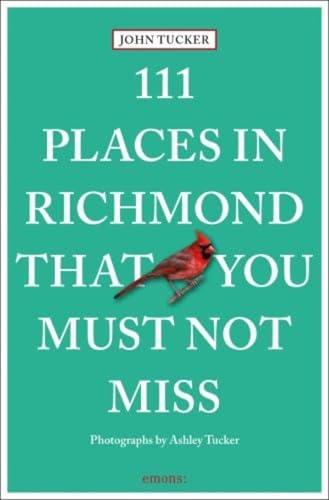 111 Places in Richmond That You Must Not Miss: Travel Guide