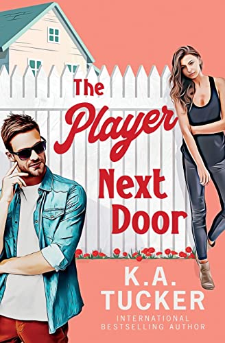 The Player Next Door: A Novel von K.A. Tucker