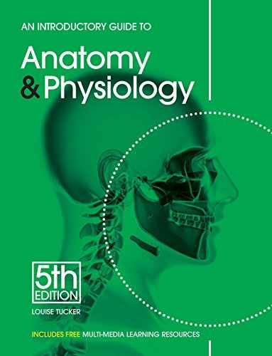 (An Introductory Guide to Anatomy & Physiology) By Louise Tucker (Author) Paperback on (Jul , 2011)