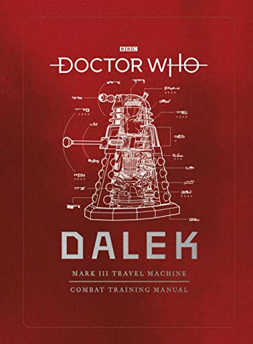 Doctor Who: Dalek Combat Training Manual: Mark III Travel Machine von BBC