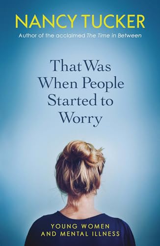 That Was When People Started to Worry: Young women and mental illness von Icon Books