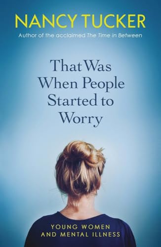 That Was When People Started to Worry: Young women and mental illness That Was When People Started to Worry: Young women and mental illness von Icon Books