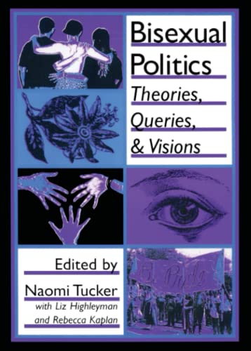 Bisexual Politics: Theories, Queries, and Visions (Haworth Gay and Lesbian Studies) von Routledge