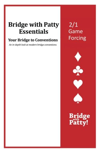 2/1 Game Forcing: Bridge with Patty Essentials: 2/1 Game Forcing von Bridge With Patty