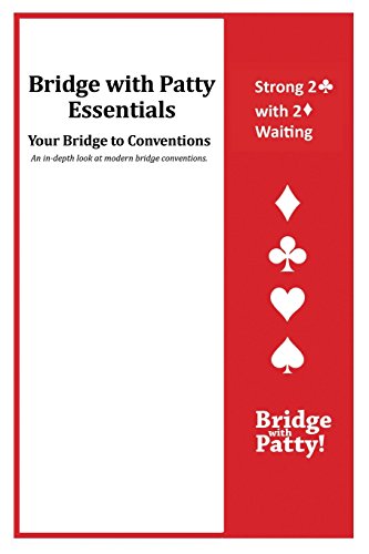 Strong 2♣ Convention and 2♦ Waiting: Bridge with Patty Essentials: Strong 2C with 2D Waiting von Bridge with Patty