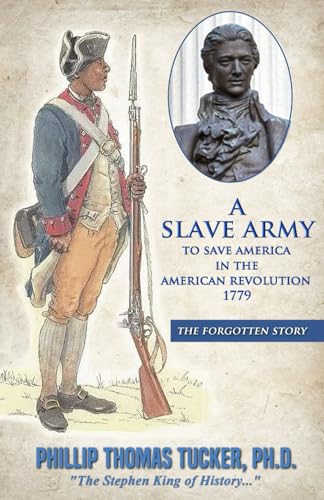 A Slave Army to Save America in the American Revolution 1779 - The Forgotten Story von Independently published
