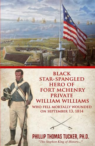 Black Star-Spangled Hero of Fort McHenry Private William Williams Who Fell Mortally Wounded on September 13, 1814