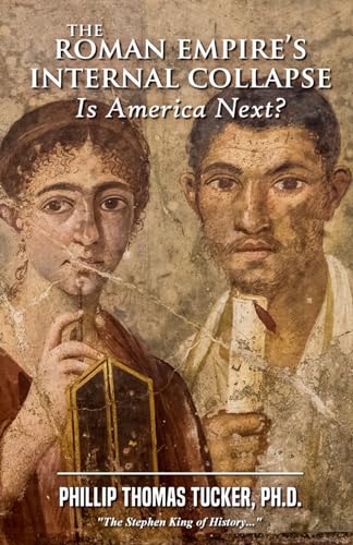 The Roman Empire’s Internal Collapse: Is America Next? von Independently published