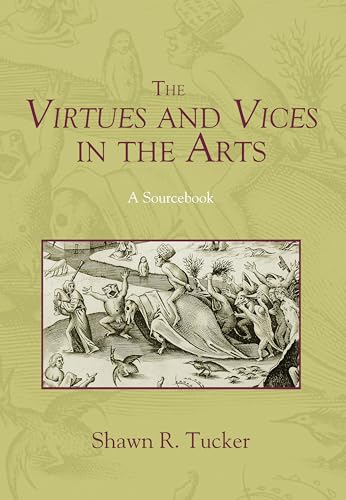 The Virtues and Vices in the Arts: A Sourcebook
