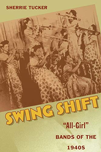 Swing Shift: “All-Girl” Bands of the 1940s