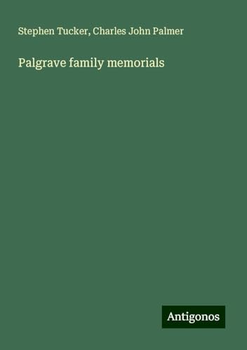 Palgrave family memorials von Antigonos Verlag