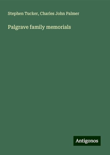 Palgrave family memorials von Antigonos Verlag