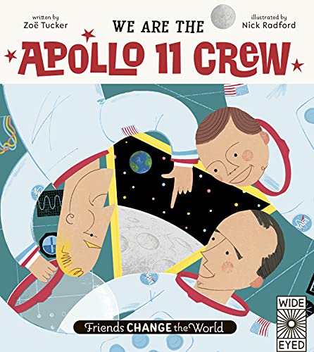 We Are The Apollo 11 Crew (3) (Friends Change the World, Band 3)