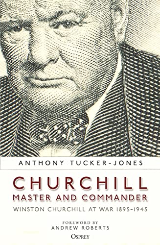 Churchill, Master and Commander: Winston Churchill at War 1895–1945 von Osprey Publishing