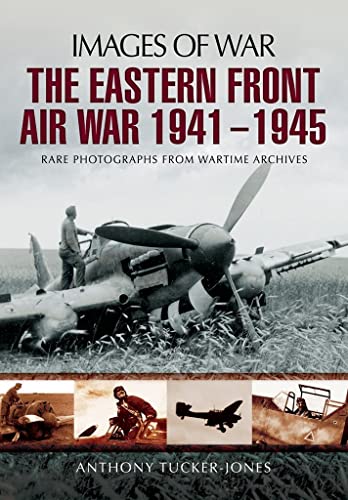 Eastern Front Air War 1941 - 1945 (Images of War)
