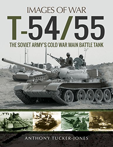 T-54/55: The Soviet Army's Cold War Main Battle Tank (Images of War)