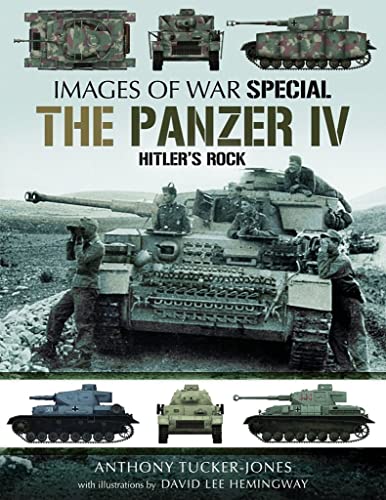 The Panzer IV: Hitler's Rock (Images of War)