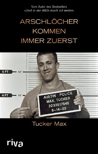 Arschlöcher kommen immer zuerst Arschlöcher kommen immer zuerst