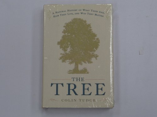 The Tree: A Natural History of What Trees Are, How They Live, And Why They Matter