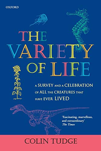 The Variety of Life: A Survey and a Celebration of all the Creatures that Have Ever Lived von Oxford University Press