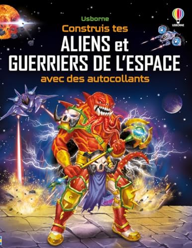 Construis tes aliens et guerriers de l'espace avec des autocollants - Volume double - Dès 5 ans Construis tes aliens et guerriers de l'espace avec des autocollants - Volume double - Dès 5 ans