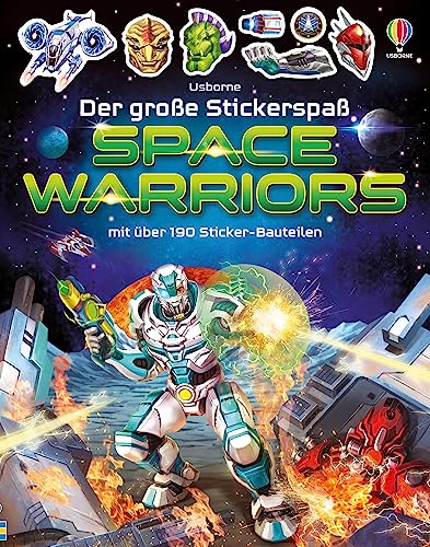 Der große Stickerspaß: Space Warriors: Stickerheft mit über 190 Stickern – spannende Beschäftigung ab 5 Jahren (Der-große-Stickerspaß-Reihe) von Usborne Publishing