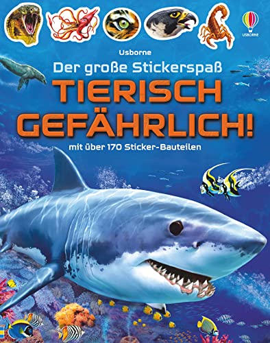 Der große Stickerspaß: Tierisch gefährlich!: mit über 170 Sticker-Bauteilen (Der-große-Stickerspaß-Reihe) von Usborne