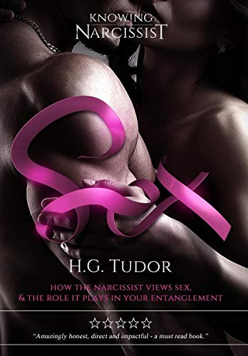 Sex : How The Narcissist Views Sex and the Role It Plays In Your Entanglement