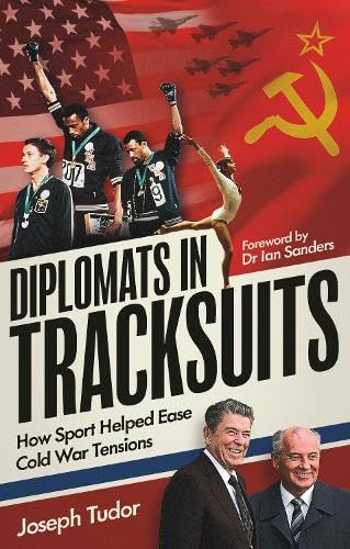 Diplomats in Tracksuits: How Sport Helped Ease Cold War Tensions von Pitch Publishing Ltd