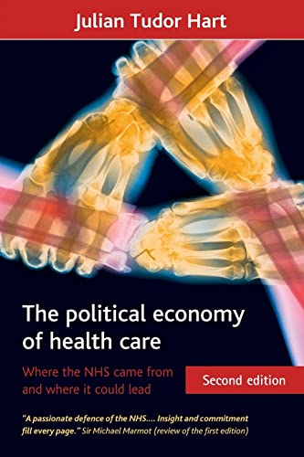 The political economy of health care: Where the Nhs Came from and Where It Could Lead (Health and Society)