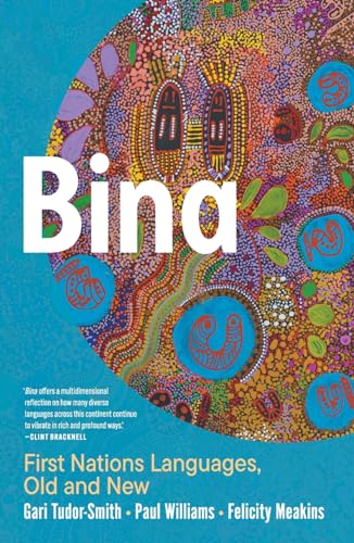 Bina: First Nations Languages, Old and New von La Trobe University Press