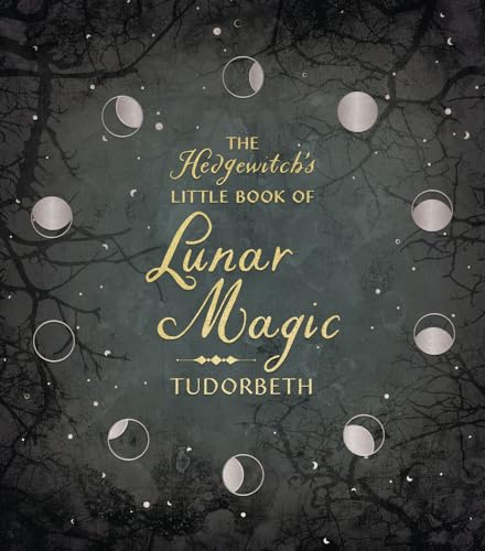 The Hedgewitch's Little Book of Lunar Magic (Hedgewitch's Little Library, 4) von Llewellyn Publications,U.S.