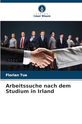 Arbeitssuche nach dem Studium in Irland von Verlag Unser Wissen