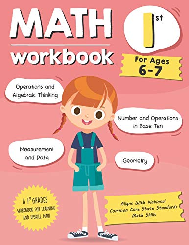 Math Workbook Grade 1 (Ages 6-7): A 1st Grade Math Workbook For Learning Aligns With National Common Core Math Skills