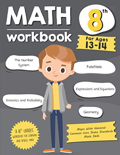 Math Workbook Grade 8 (Ages 13-14): A 8th Grade Math Workbook For Learning Aligns With National Common Core Math Skills von Independently published