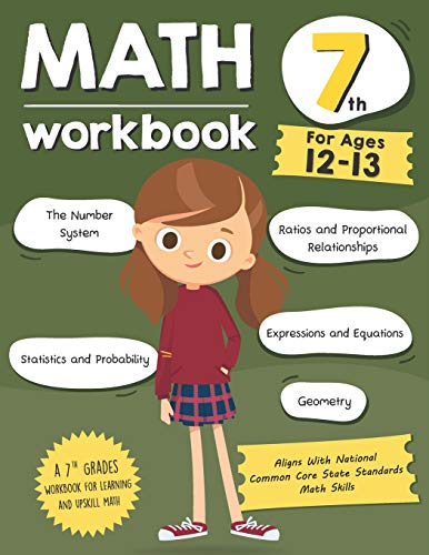 Math Workbook Grade 7 (Ages 12-13): A 7th Grade Math Workbook For Learning Aligns With National Common Core Math Skills von Independently Published