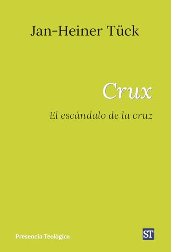 Crux: El escándalo de la cruz (Presencia Teologica, Band 323) von Editorial SAL TERRAE
