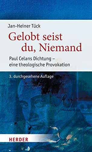 Gelobt seist du, Niemand: Paul Celans Dichtung – eine theologische Provokation (5) (Poetikdozentur Literatur und Religion)