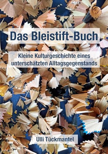 Das Bleistift-Buch: Kleine Kulturgeschichte eines unterschätzten Alltagsgegenstands von BoD – Books on Demand