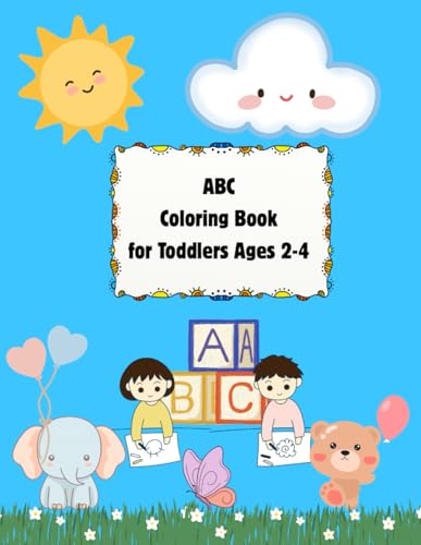 ABC Coloring Book: for Toddlers Ages 2-4: Big Letters, Thick Lines, Alphabet Pages for Preschool and Early Learning" von Independently published