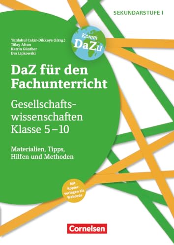 DaZ für den Fachunterricht der Sekundarstufe I - Klasse 5-10: Gesellschaftswissenschaften - Materialien, Tipps, Hilfen und Methoden - Kopiervorlagen mit Materialien über Webcode von Cornelsen Vlg Scriptor