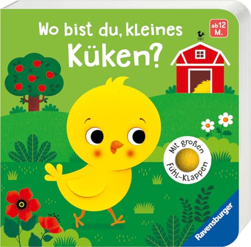 Wo bist du, kleines Küken?: Mit großen Fühl-Klappen Wo bist du, kleines Küken?: Mit großen Fühl-Klappen