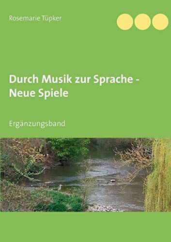 Durch Musik zur Sprache - Neue Spiele: Ergänzungsband