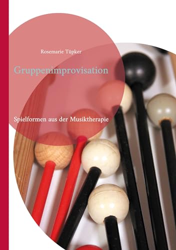 Gruppenimprovisation: Spielformen aus der Musiktherapie